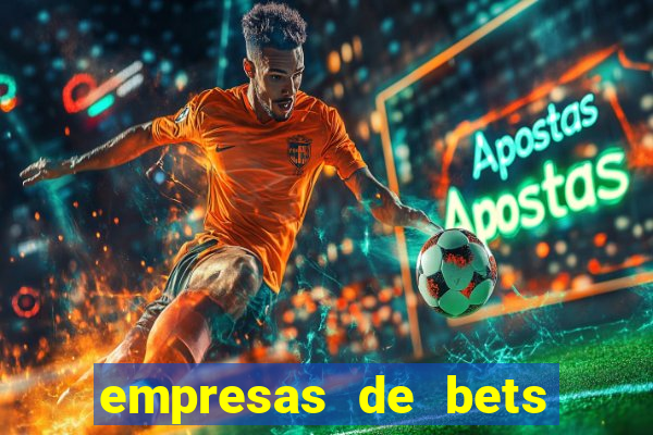 empresas de bets no brasil